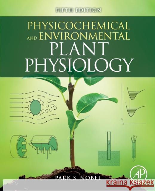 Physicochemical and Environmental Plant Physiology Park S. Nobel 9780128191460 Academic Press - książka