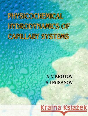 Physicochemical Hydrodynamics of Capillary Systems Krotov, V. V. 9781860941603 World Scientific Publishing Company - książka