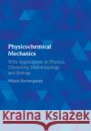 Physicochemical Mechanics Nikolai (University of Illinois, Urbana-Champaign) Kocherginsky 9781108421416 Cambridge University Press