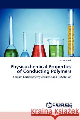 Physicochemical Properties of Conducting Polymers Prabir Nandi 9783659198304 LAP Lambert Academic Publishing - książka
