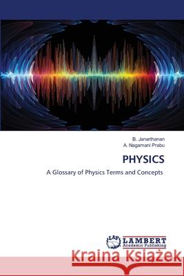 Physics B. Janarthanan A. Nagaman 9786203194975 LAP Lambert Academic Publishing - książka