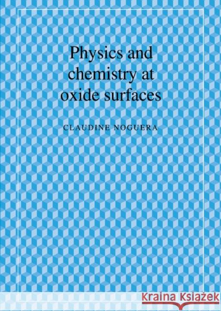 Physics & Chemistry Oxide Surf Noguera, Claudine 9780521472142 Cambridge University Press - książka