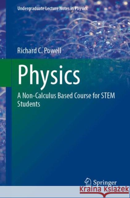 Physics: A Non-Calculus Based Course for STEM Students Richard C. Powell 9783032093608 Springer - książka