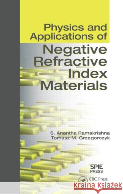 Physics and Applications of Negative Refractive Index Materials S. Anantha Ramakrishna Tomasz M. Grzegorczyk 9781420068757 CRC - książka