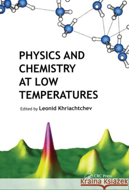Physics and Chemistry at Low Temperatures Leonid Khriachtchev 9789814267519 Pan Stanford Publishing - książka