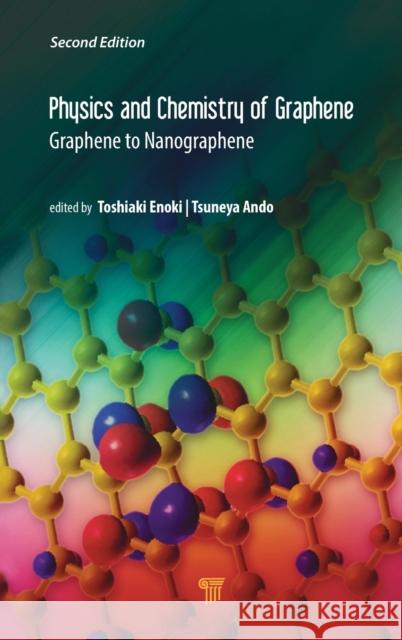 Physics and Chemistry of Graphene (Second Edition): Graphene to Nanographene Toshiaki Enoki Tsuneya Ando 9789814800389 Pan Stanford Publishing - książka