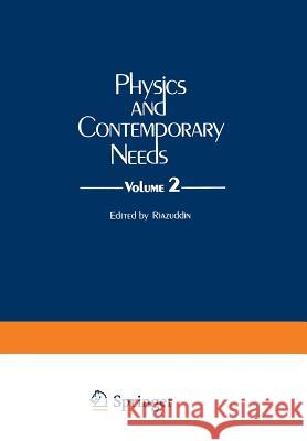 Physics and Contemporary Needs: Volume 2 Riazuddin 9781468433470 Springer - książka