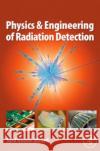 Physics and Engineering of Radiation Detection Syed Naeem Ahmed 9780120455812 Academic Press