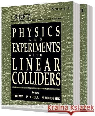 Physics and Experiments with Linear Colliders (in 2 Vols) P. Eerola Markus Nordberg Risto Orava 9789810210540 World Scientific Publishing Company - książka
