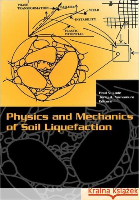 Physics and Mechanics of Soil Liquefaction Poul V. Lade Jerry A. Yamamuro  9789058090386 Taylor & Francis - książka