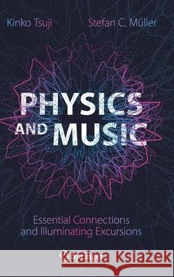 Physics and Music: Essential Connections and Illuminating Excursions Kinko Tsuji Stefan C. M 9783030686758 Springer - książka
