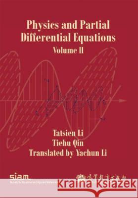 Physics and Partial Differential Equations: Volume 2 Tatsien Li Tiehu Qin 9781611973310 Society for Industrial and Applied Mathematic - książka