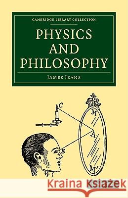 Physics and Philosophy James Jeans 9781108005678 Cambridge University Press - książka