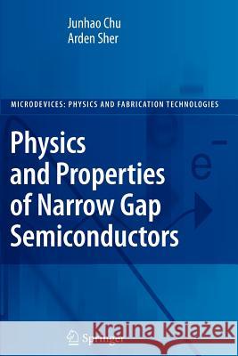 Physics and Properties of Narrow Gap Semiconductors Junhao Chu Arden Sher 9781441925688 Springer - książka