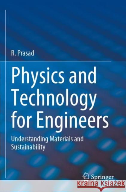 Physics and Technology for Engineers: Understanding Materials and Sustainability R. Prasad 9783031320866 Springer - książka