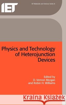 Physics and Technology of Heterojunction Devices  9780863412042 Institution of Engineering and Technology - książka