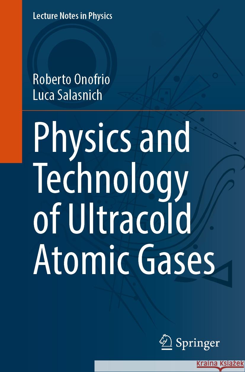 Physics and Technology of Ultracold Atomic Gases Roberto Onofrio Luca Salasnich 9783031760037 Springer - książka