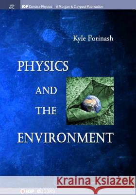 Physics and the Environment Kyle Forinash 9781681744926 Iop Concise Physics - książka