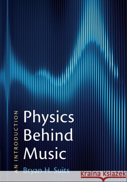 Physics Behind Music: An Introduction Bryan H. Suits 9781108948708 Cambridge University Press - książka