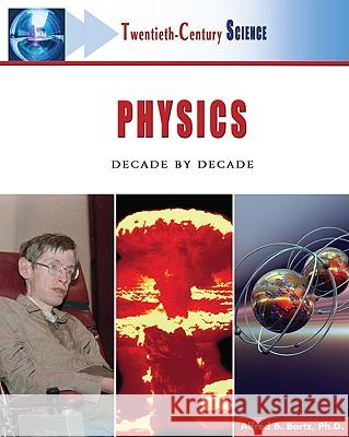 Physics: Decade by Decade Fred Bortz William J. Cannon 9780816055326 Facts on File - książka