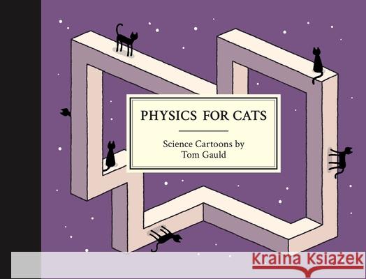 Physics for Cats Tom Gauld 9781770468054 Drawn & Quarterly - książka