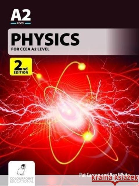 Physics for CCEA A2 Level: 2nd Edition Roy White 9781780730981 Colourpoint Creative Ltd - książka