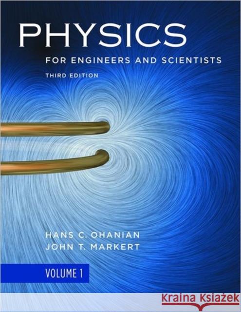 Physics for Engineers and Scientists Hans C. Ohanian John Markert 9780393930030 WW NORTON & CO - książka