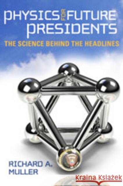 Physics for Future Presidents: The Science Behind the Headlines Muller, Richard A. 9780393066272  - książka