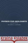 Physics for Geologists Richard E. Chapman Chapman Chapman 9780415288057 CRC Press