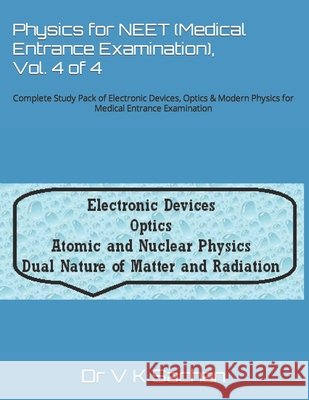 Physics for NEET (Medical Entrance Examination), Vol. 4 of 4: Complete Study Pack of Electronic Devices, Optics & Modern Physics for Medical Entrance Examination Dr V K Sachan 9798638064860 Independently Published - książka