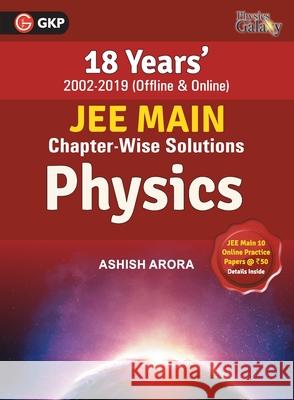 Physics Galaxy 2020: JEE Main Physics - 18 Years' Chapter-Wise Solutions (2002-2019) Ashish Arora 9789389310788 G.K Publications Pvt.Ltd - książka