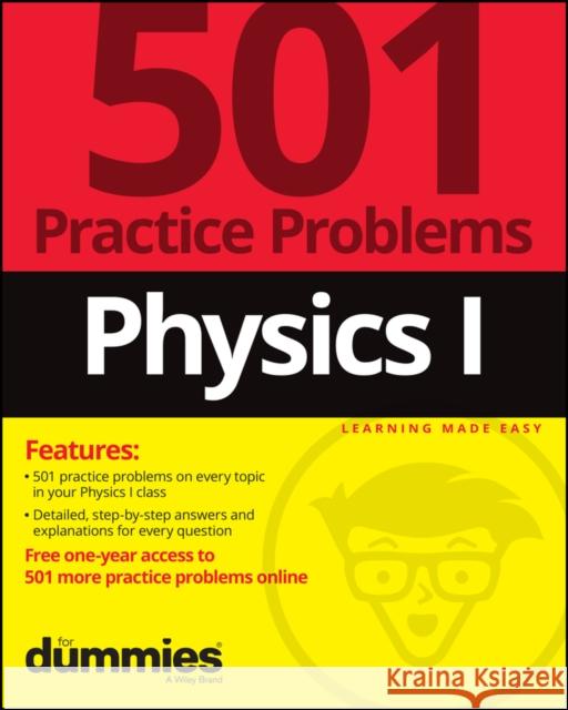 Physics I: 501 Practice Problems For Dummies (+ Free Online Practice) The Experts at Dummies 9781119883715 For Dummies - książka