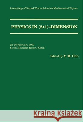 Physics in 2+1 Dimension - Proceedings of the 2nd Winter School on Mathematical Physics Yongmin Cho 9789810211110 World Scientific Publishing Company - książka