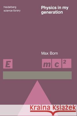Physics in My Generation Max Born 9780340169636 Springer - książka