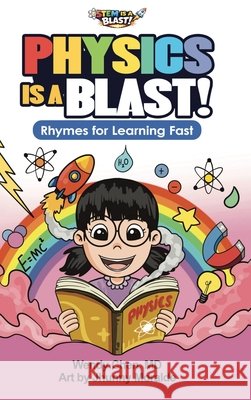 Physics Is A Blast: Rhymes for Learning Fast Wendy Chen Jhunny Moralde 9781971957043 Bookbildr Publishing - książka