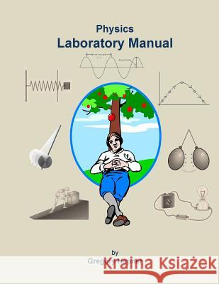 Physics Laboratory Manual Dr Gregory Hepner 9781508426974 Createspace - książka