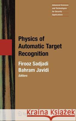 Physics of Automatic Target Recognition Firooz Sadjadi Bahram Javidi 9780387367422 Springer - książka