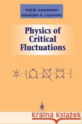 Physics of Critical Fluctuations Yuli M. Ivanchenko Alexander A. Lisyansky 9781461286950 Springer - książka