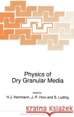 Physics of Dry Granular Media H. J. Herrmann Hans J. Herrmann S. Luding 9780792351023 Kluwer Academic Publishers - książka