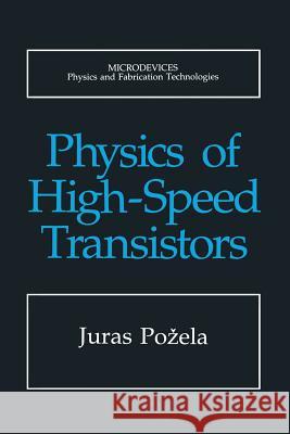 Physics of High-Speed Transistors Juras Pozela 9781489912442 Springer - książka