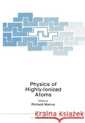 Physics of Highly-Ionized Atoms Richard Marrus 9781461281054 Springer - książka