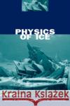 Physics of Ice Victor F. Petrenko Robert W. Whitworth Robert W. Whitworth 9780198518952 Oxford University Press