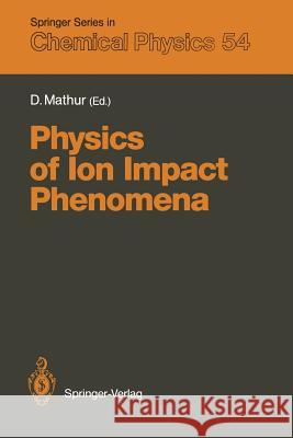 Physics of Ion Impact Phenomena Deepak Mathur 9783642843525 Springer - książka