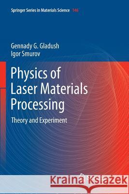 Physics of Laser Materials Processing: Theory and Experiment Gladush, Gennady G. 9783642270444 Springer - książka