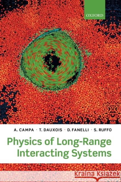 Physics of Long-Range Interacting Systems A Campa 9780199581931 OXFORD UNIVERSITY PRESS ACADEM - książka
