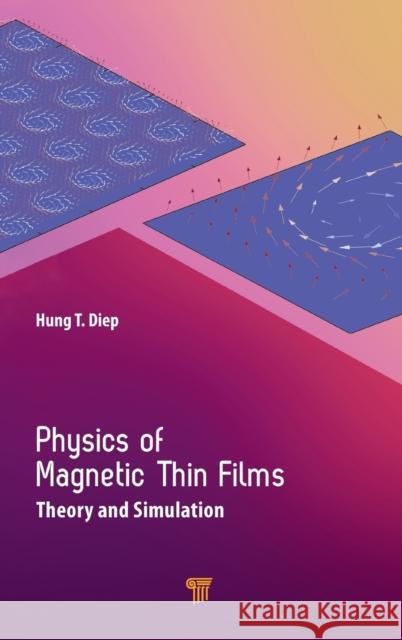 Physics of Magnetic Thin Films: Theory and Simulation Diep, Hung T. 9789814877428 Jenny Stanford Publishing - książka