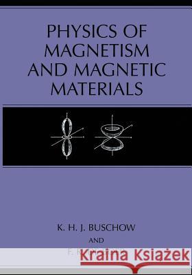 Physics of Magnetism and Magnetic Materials K. H. J. Buschow F. R. D 9781475705676 Springer - książka