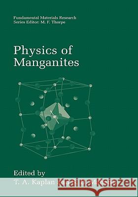 Physics of Manganites S. D. Mahanti T. A. Kaplan S. D. Mahanti 9780306461323 Plenum Publishing Corporation - książka