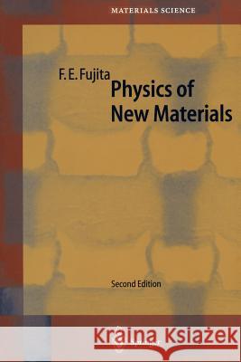 Physics of New Materials Francisco E. Fujita R. W. Cahn F. E. Fujita 9783642468643 Springer - książka