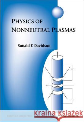 Physics of Nonneutral Plasmas Ronald C. Davidson 9781860943027 World Scientific Publishing Company - książka